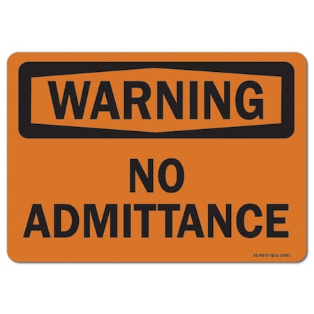 Signmission Safety Sign, OSHA Warning, 10" Height, 14" Width, No Admittance, Landscape OS-WS-D-1014-L-19691